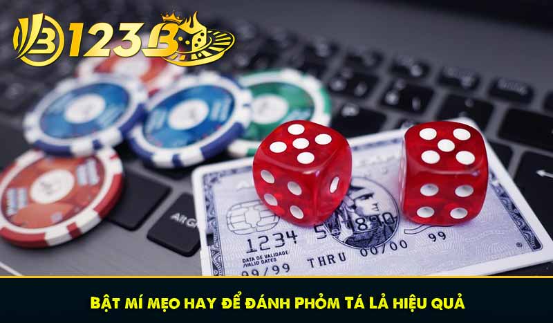 Bật mí mẹo hay để đánh Phỏm Tá Lả hiệu quả