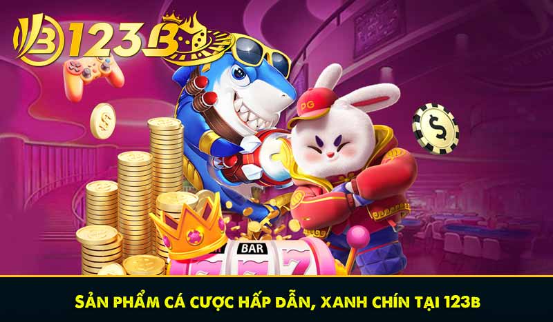 TRANG CHỦ 27 Sản phẩm cá cược hấp dẫn, xanh chín tại 123b