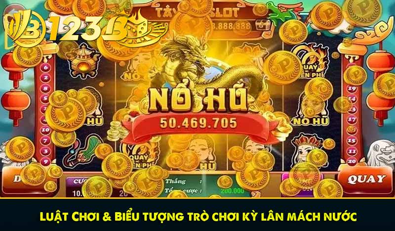 Kỳ Lân Mách Nước - Cách Chơi Và Mẹo Chơi Nổ Hũ Hiệu Quả 8 Luật Chơi & Biểu tượng trò chơi kỳ lân mách nước